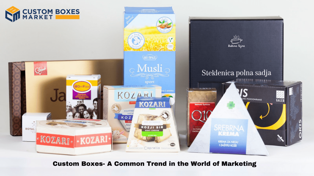 Custom Boxes- A Common Trend in the World of Marketing